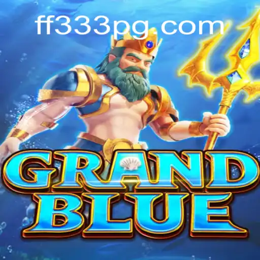 Descubra as Aventuras do Jogo GRANDBLUE com FF333.COM