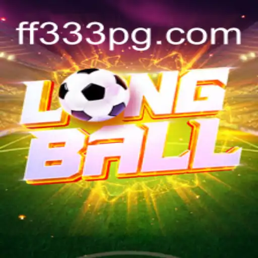 Descubra o Empolgante Mundo do LongBall com FF333.COM